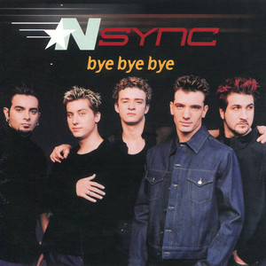 *NSYNC – Bye Bye Bye