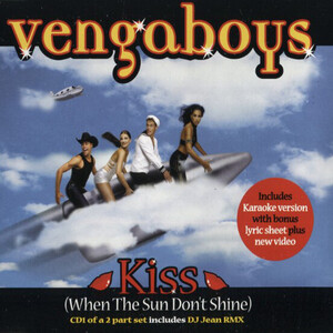 Vengaboys – Kiss (When The Sun Don’t Shine)