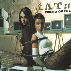 t.A.T.u. – Friend Or Foe