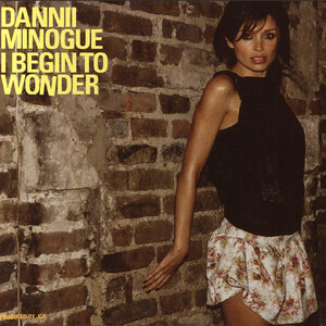 Dannii Minogue – I Begin To Wonder