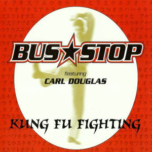 Bus Stop Feat. Carl Douglas – Kung Fu Fighting