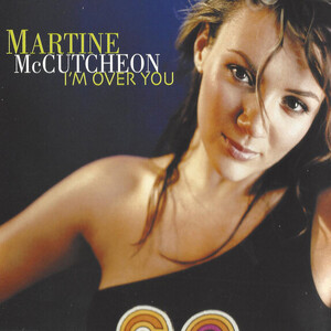 Martine McCutcheon – I’m Over You