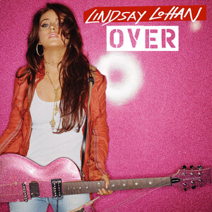 Lindsay Lohan – Over