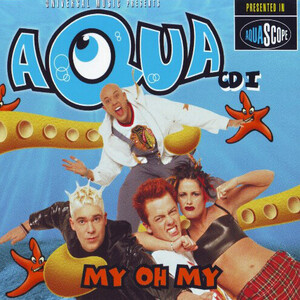 Aqua - My Oh My - Can't Stop The Pop