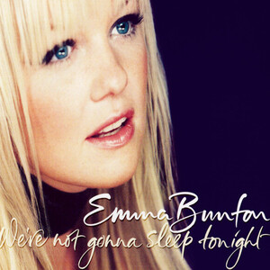 Emma Bunton – We’re Not Gonna Sleep Tonight