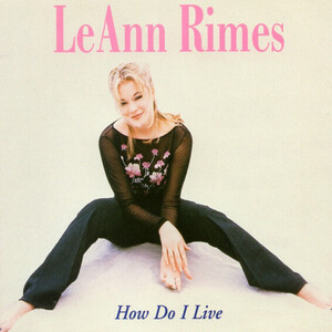 LeAnn Rimes – How Do I Live