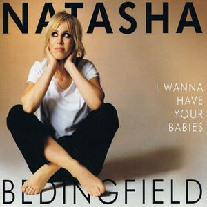 Natasha Bedingfield – I Wanna Have Your Babies