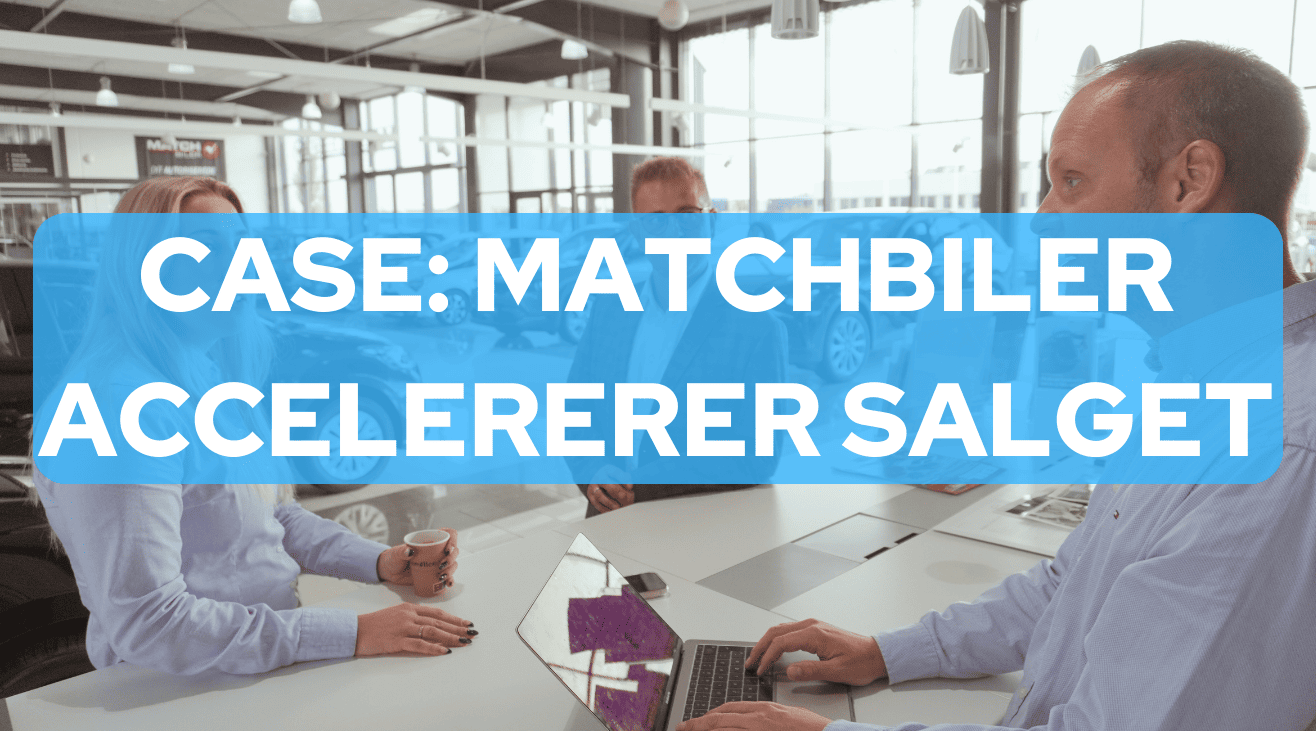 CASE: Matchbiler automatiserer og accelererer bilsalget