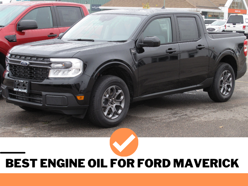 Top 5 Best Engine Oils For Ford Maverick