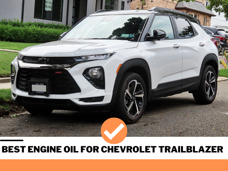 Top 5 Best Engine Oils For 2019 - 2022 Chevrolet Trailblazer