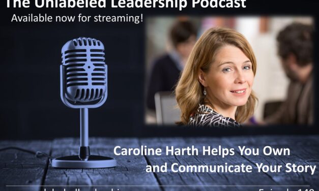 I Owned my Leadership Story in the Unlabeled Leadership Podcast