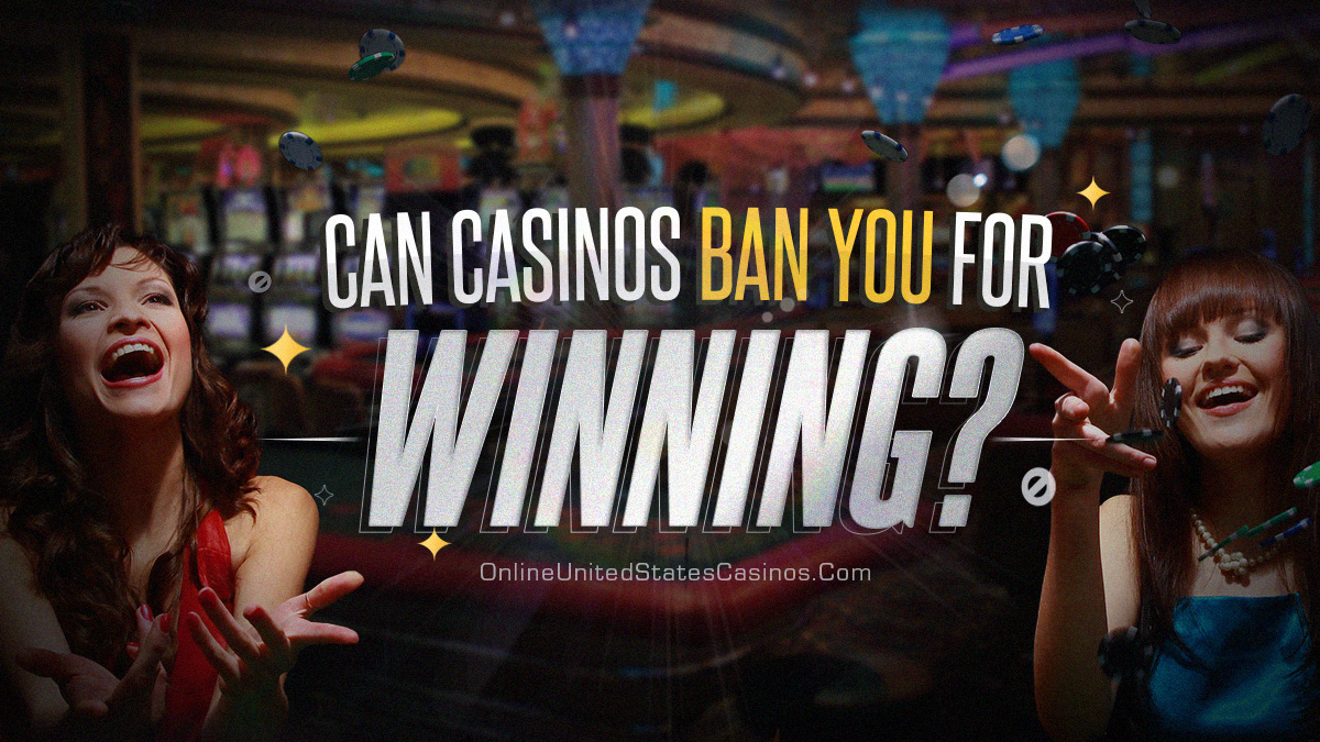 Can Online Casinos Ban You for Winning?
