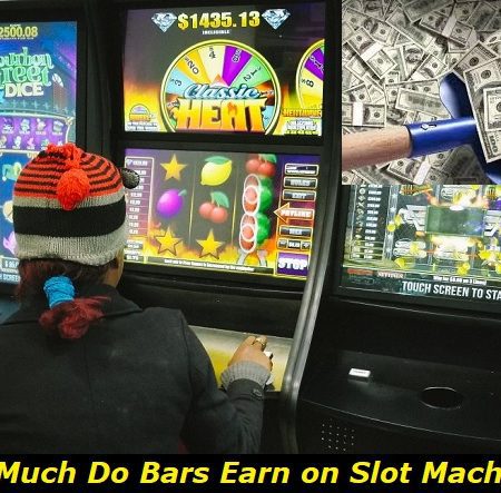 How Much Do Bars Make On Slot Machines?