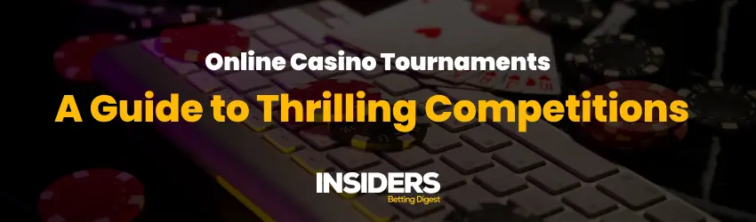 What Are Tournaments and Competitions in Online Casinos?