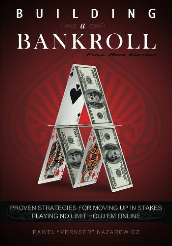 Bankroll Building: Moving Up Stakes Safely in Poker