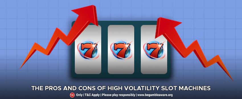 Are there any advantages to playing high volatility slots?