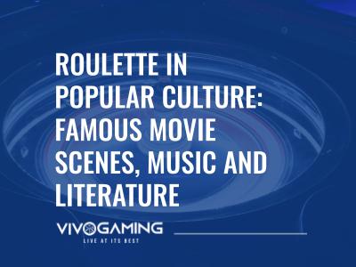 Roulette's Place in Popular Culture: Movies and Music