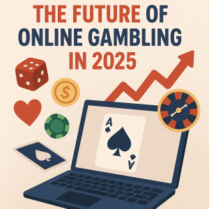 Trends Shaping the Future of Online Gambling in 2025 Trends Shaping the Future of Online Gambling in 2025