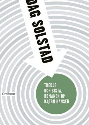 Surgubben har gett upp, men tystnar inte. Om Dag Solstads antihjälte Bjørn Hansen i SvD