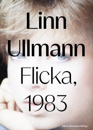 Linn Ullman, Flicka, 1983. Läsaren förstår – men kan inget göra. I SvD