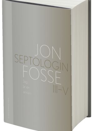 Jag är en annan: Septologin III-V Jon Fosses viktigaste rörelse är mot Gud i SvD