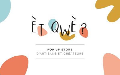 Èt Qwè – POP UP STORE  24-25-26 juin