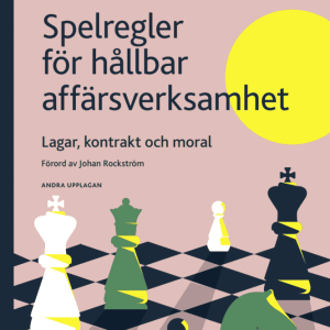 Spelregler för hållbar affärsverksamhet : lagar, kontrakt och moral