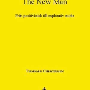 The New Man : från positivistisk till explorativ studie
