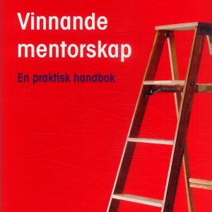 Vinnande mentorskap : en praktisk handbok