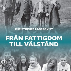Från fattigdom till välstånd : Sveriges flykt från vardagshunger och för tidig död