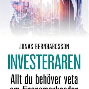 Investeraren : allt du behöver veta om finansmarknaden