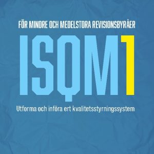 ISQM1 för mindre och medelstora revisionsbyråer : utforma och införa ert kvalitetsstyrningssystem