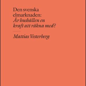 Den svenska elmarknaden: Är hushållen en kraft att räkna med?