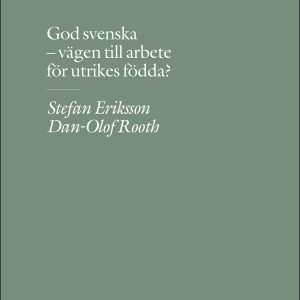 God svenska : vägen till arbete för utrikes födda?