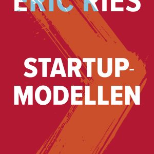 Startup-modellen : Så skapar entreprenörsinriktat ledarskap förändring