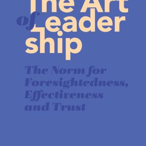 The art of leadership : the norm for foresightedness, effectiveness and trust