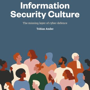 Information security culture : the missing layer of cyber defence