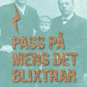 Pass på mens det blixtrar : historien om Kork-Wicanders