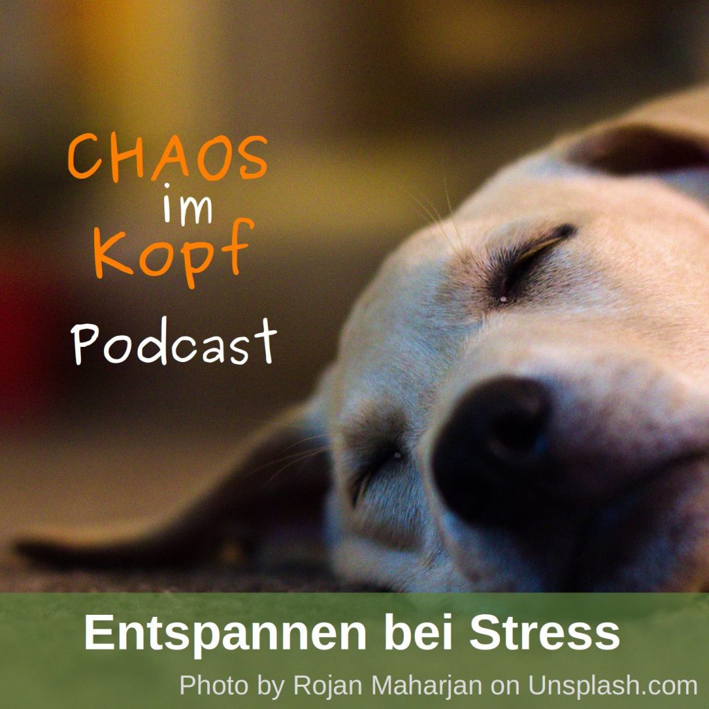 Chaos im Kopf Podcast - Entspannen