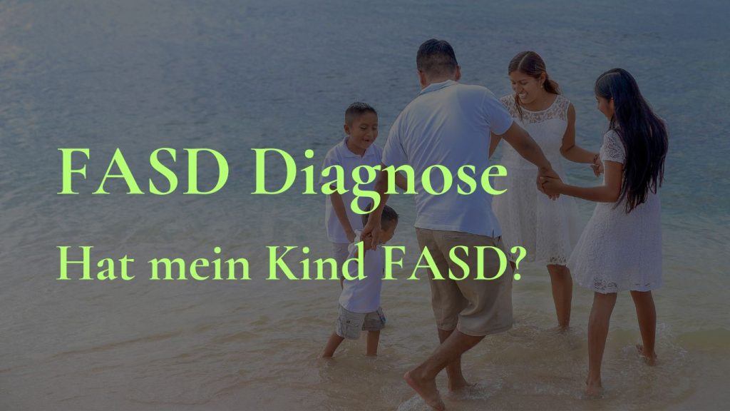 FASD Diagnose - Hat mein Kind FASD