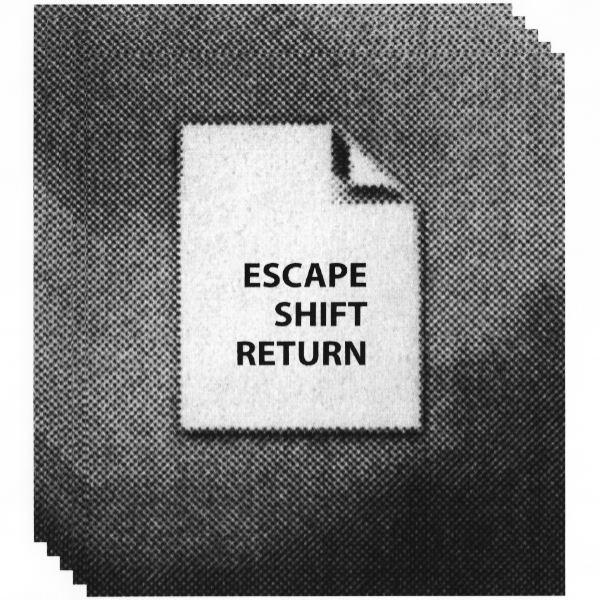 Escape Shift Return