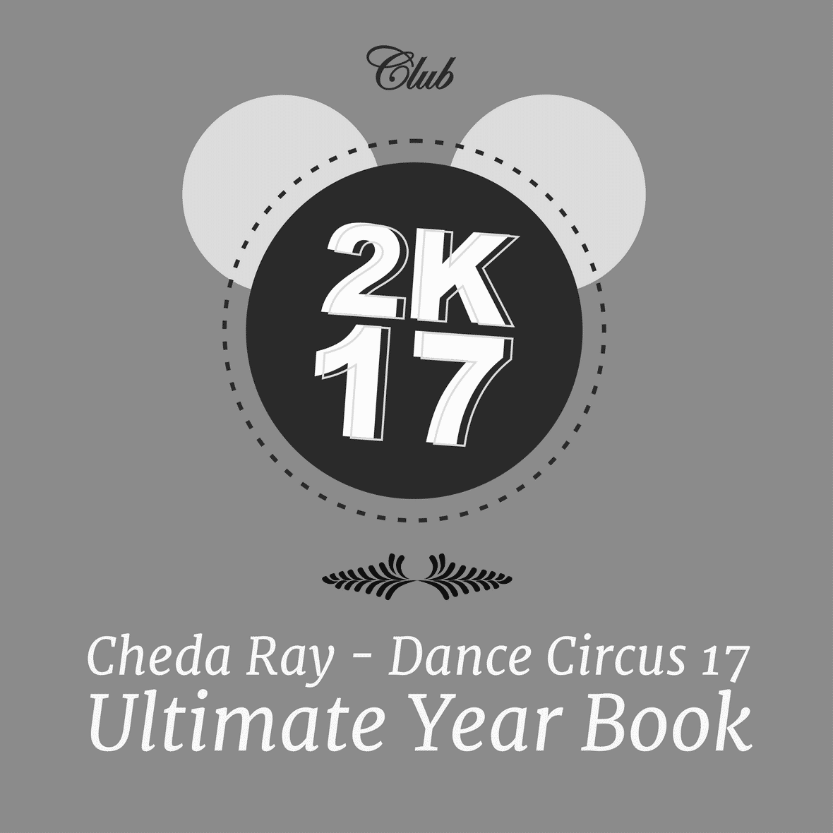 Dance Circus 17 - The Ultimate Year Book