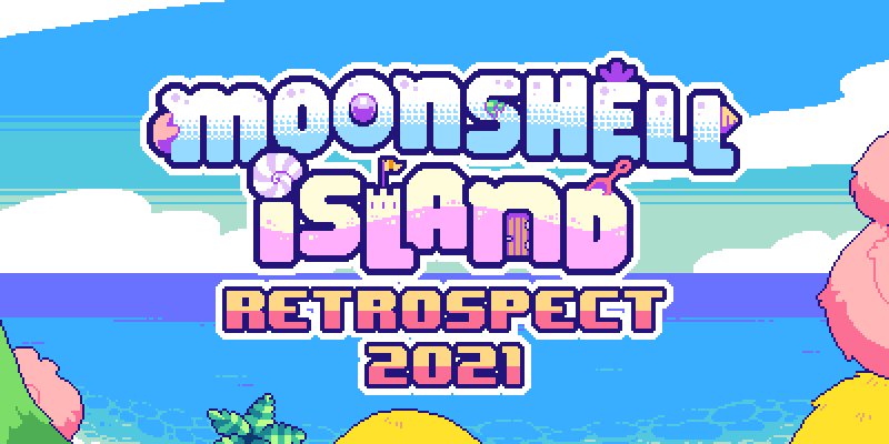 Moonshell Island Retrospect 2021