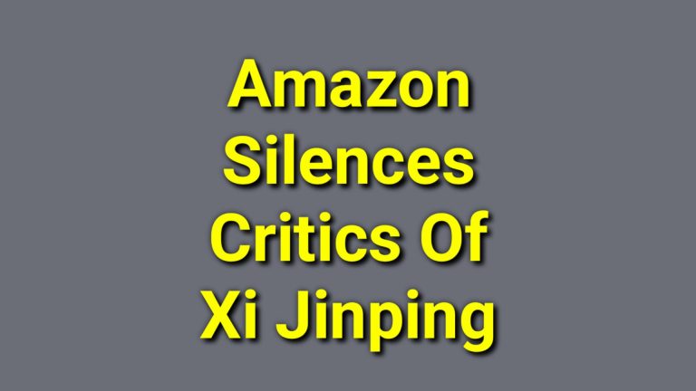 Amazon partnered with China to silence critics of Xi Jinping