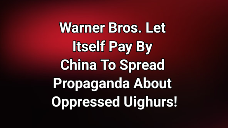 Disney´s Warner Bros. Let Itself Pay By China To Spread Chinese False Propaganda About The Fate Of The Oppressed Uighurs!