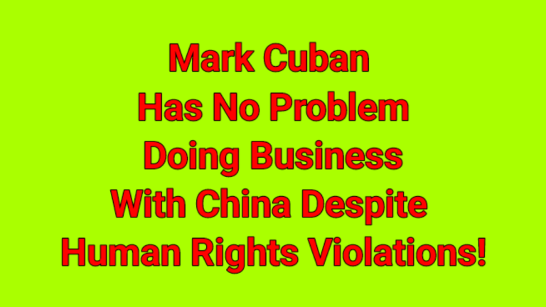 Mark Cuban doing business with China despite human rights violations!