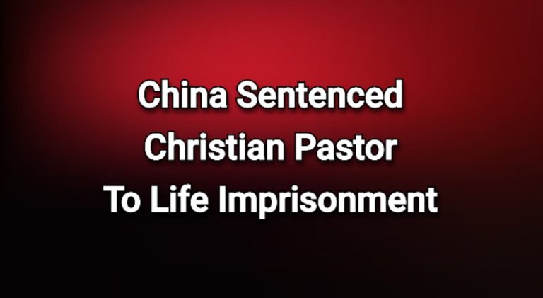 China sentenced Christian pastor to life imprisonment because he tried to get donations for a church