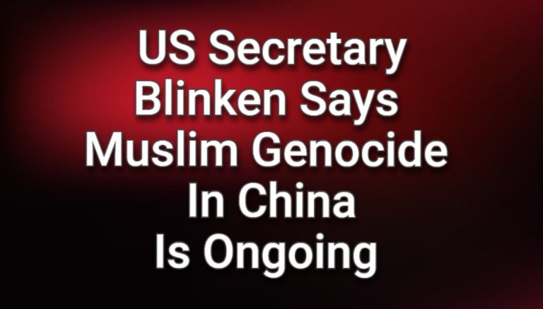 Blinken Says Muslim Genocide in Xinjiang Is Ongoing