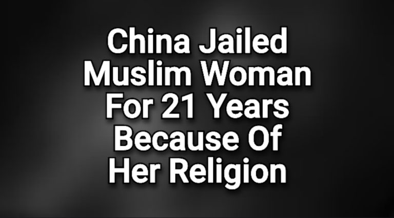 Because a Chinese Muslim Uyghur woman sent her children to a religious school, China put her for 21 years to Jail!