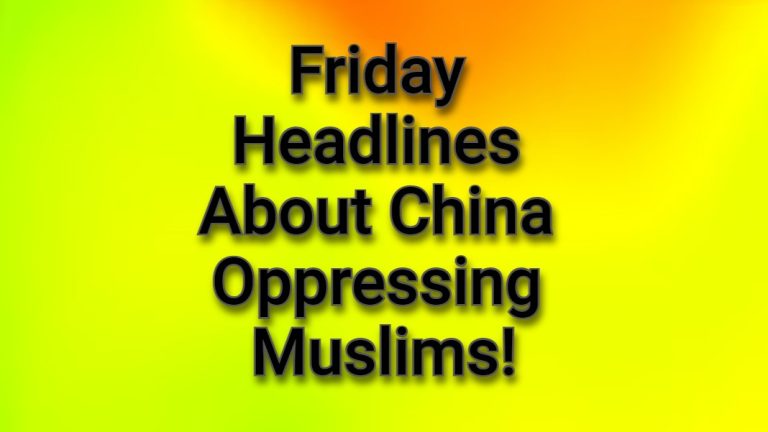 17th May 2024 Headlines about China oppressing its Muslims including U.S. adds 26 Chinese cotton companies to import ban list!